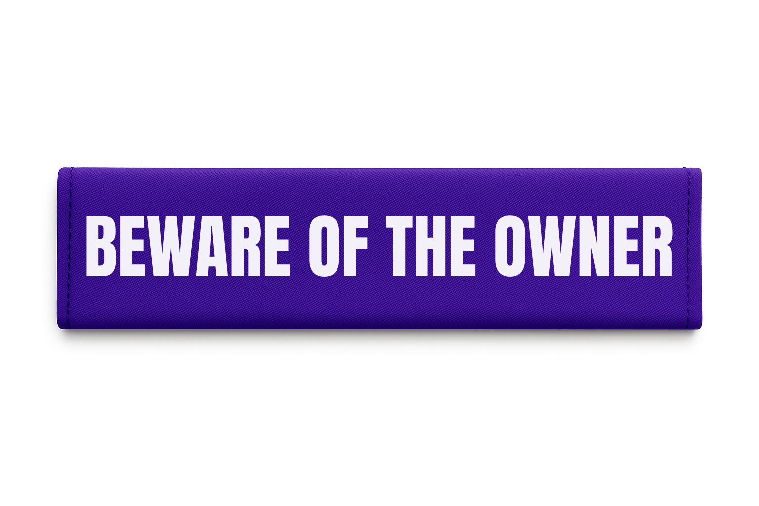 BEWARE OF THE OWNER