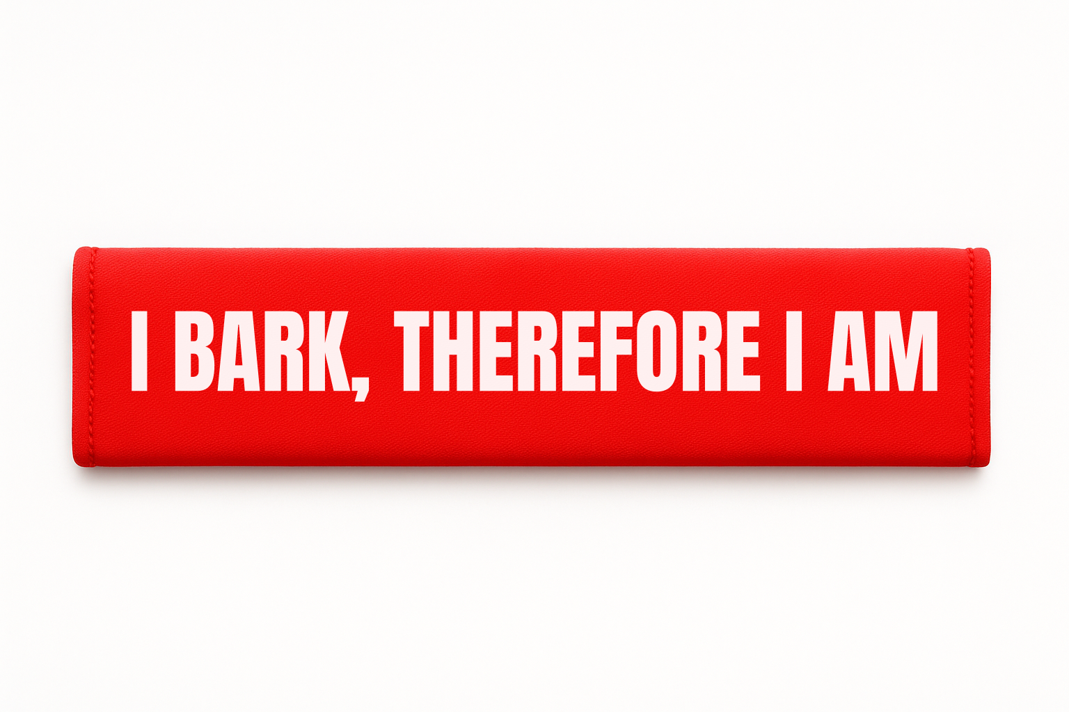 I BARK, THEREFORE I AM